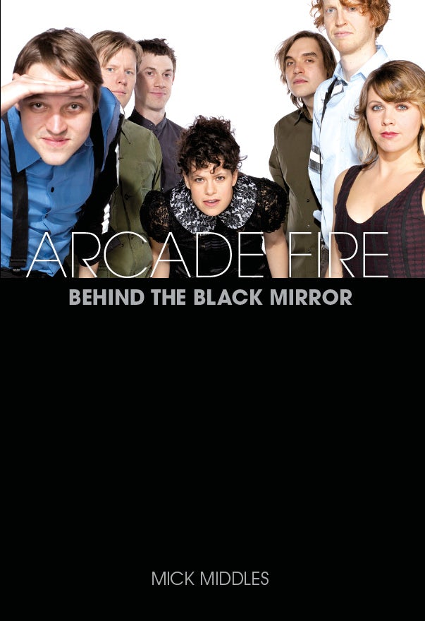 Book cover image for Arcade Fire: Behind The Black Mirror ISBN: 9781780381282